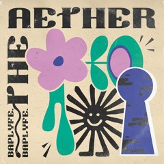 The Aether - Baplyfe