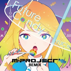 YUC'e - Future Candy (M-Project Remix) *** Free DL ***