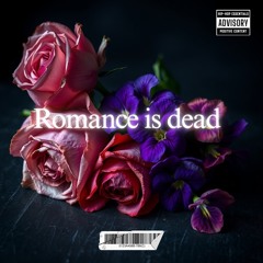 Romance is dead