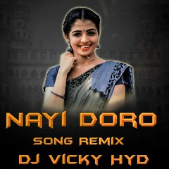 Nayi Doro Naa Sinni Dora Rajanna Song Remix Dj Vicky Hyd