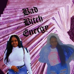 Bad Bitch Energy