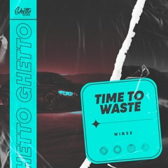 WIB3X - Time To Waste