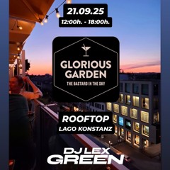 21.09.25 Glorious Garden Rooftop Lago Konstanz LIVE MIX