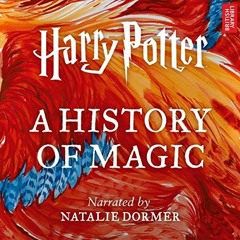 READ EPUB KINDLE PDF EBOOK Harry Potter: A History of Magic: An Audio Documentary by  Pottermore Pub