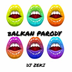 DJ Zeki - #Balkan #Parody