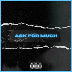 Ask For Much (ft Eli Hendrixx)