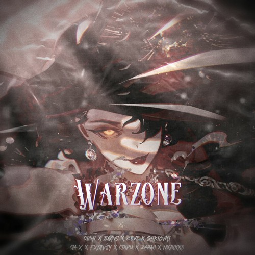 WARZONE - ÖICHI x ènemy x Zeve x DAIICHI x haiki x Raku x Arisu x zāran. x Nxblxxd