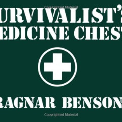 [ACCESS] EPUB 💚 Survivalist's Medicine Chest by  Ragnar Benson EBOOK EPUB KINDLE PDF