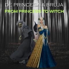 DE PRINCESA A BRUJA