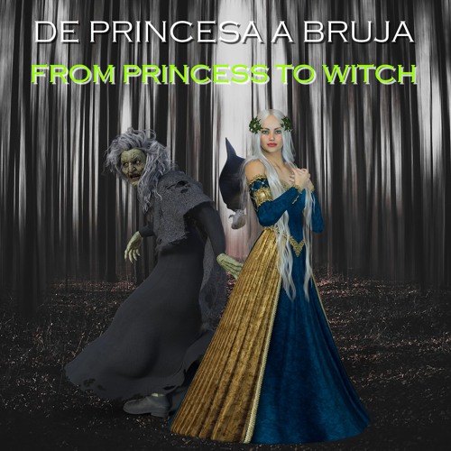 DE PRINCESA A BRUJA