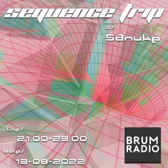Sequence Trip w/ Sanuké [13-08-2022]