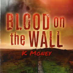 K Money - Blood on the Wall
