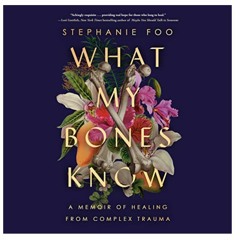 [EPUB] What My Bones Know: A Memoir of Healing from Complex Trauma *Full Book