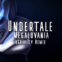 Undertale - Megalovania (xGravity Remix)