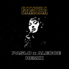 Gamora Ft. Einar (PASLO x ALECCE RMX)