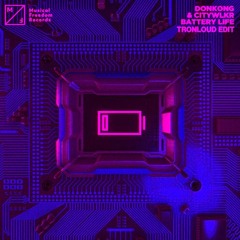 Donkong & CITYWLKR - Battery Life (TronLoud Edit) [TEASER]
