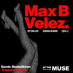 Liveset Oslo, Gamle Skobutikken // Max B & Velez
