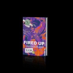 Harrison Day - Fired Up