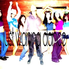 just wanna dance