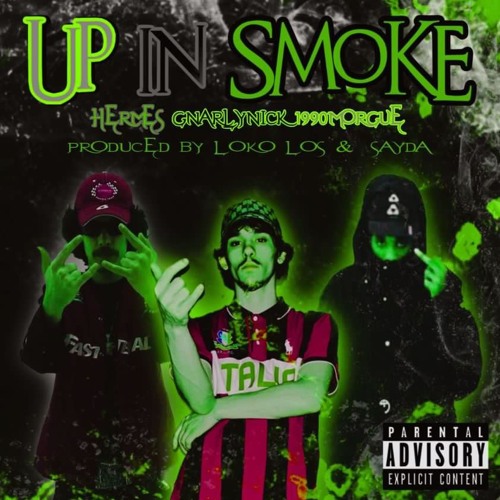 1990MORGUE x GNARLYNICK x HERMES - UP IN SMOKE (PROD LOKO LOS x SAYDA)
