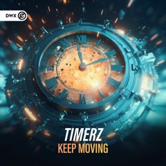 Timerz - Keep Moving (DWX Copyright Free)