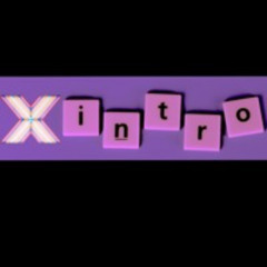 X Intro