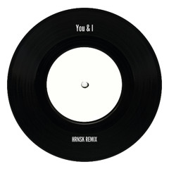 You & I - (HRNSK REMIX)