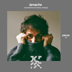pieces 005 - Lamache - Recorded live at Lunatica Santiago