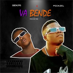 Gbenjas ft Mickzel Va-Va Bende