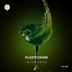 Plasticwine - Intoxícame