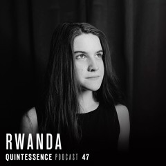 Quintessence Podcast 47 / Rwanda