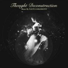 Thought Deconstruction - Dark Piano Music / NAOYA SAKAMATA