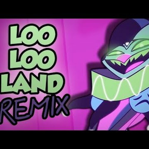 Loo Loo Land Helluva Boss - CyberneticZ Remix