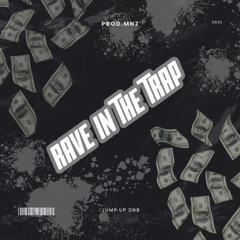 RAVE IN THE TRAP