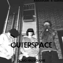 outerspace- azdontcare x c dawg (prod. nownotlater)