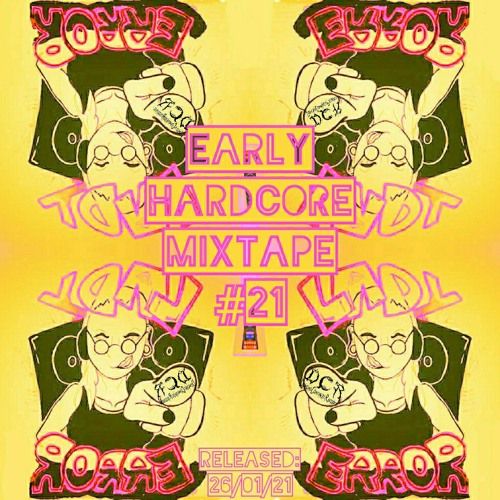 Lady Error | Early Hardcore mixtape#21 | 27/01/21 | NLD
