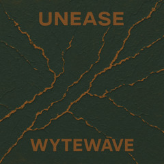 UNEASE
