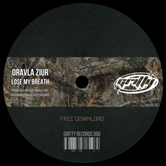 Oravla Ziur - Lose My Breath [GR068]
