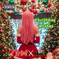 Christmas Wishes - K•Doll x Mai