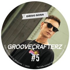 Groovecrafterz #5 - Diego Sosa
