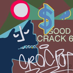 Croc Pot - Good Crack 6 [vancouver lofi]