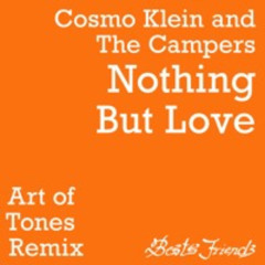 Cosmo Klein and The Campers - Nothing But Love  (Art Of Tones Remix)