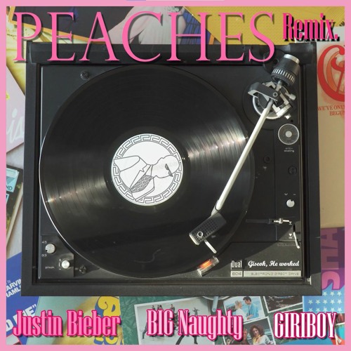 Justin Bieber, BIG Naughty, GIRIBOY -  Peaches Remix