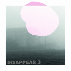 Disappear III