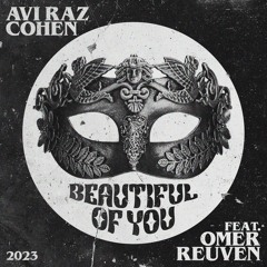 Avi Raz Cohen Feat. Omer Reuven - Beautiful Of You