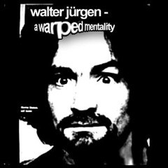 A Warped Mentality - Walter Jürgen (Mike Metro)