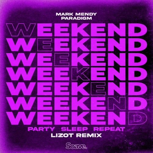 Stream Mark Mendy & Paradigm - Weekend (Party, Sleep, Repeat 
