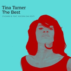 Tina Turner - The Best (Thomás b. feat. Nocera Sax Edit)