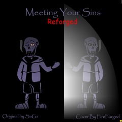 Meeting Your Sins `Reforged`