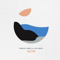 Francois Dubois & Liam Garcia - Alive (Original Mix) [Rhythm Cult]